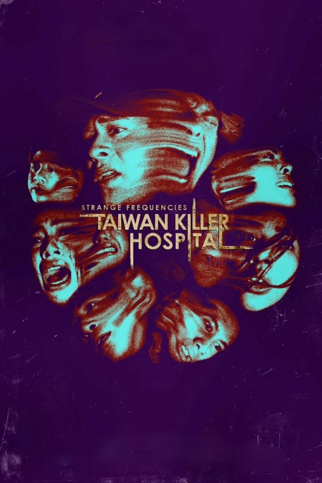 Tần Số Lạ: Bệnh Viện Sát Nhân Đài Loan (Strange Frequencies: Taiwan Killer Hospital) [2024]
